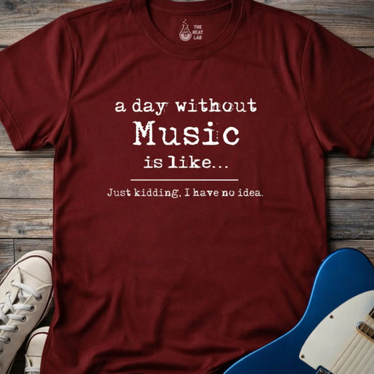A Day Without Music T-shirt - Maroon / S - T-Shirt