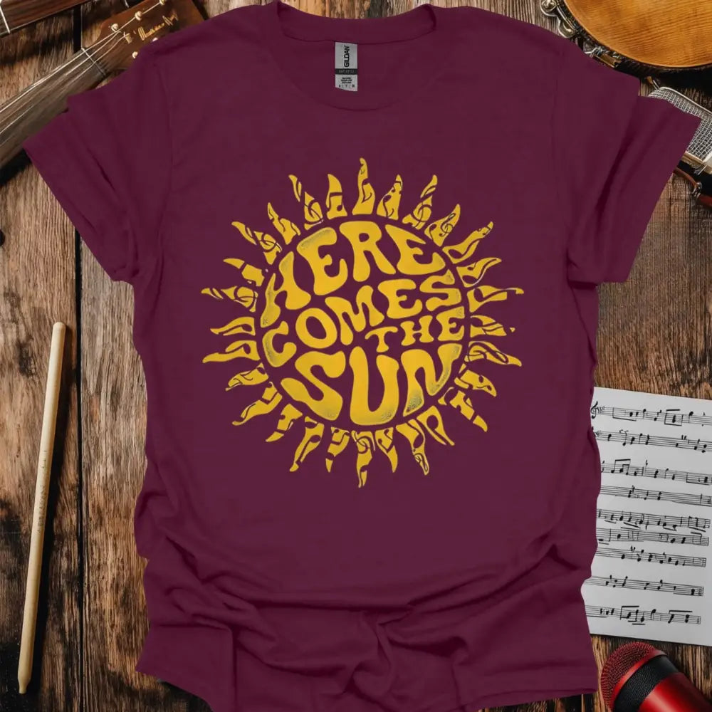 Here Comes the Sun T-shirt - S / Maroon - T-Shirt