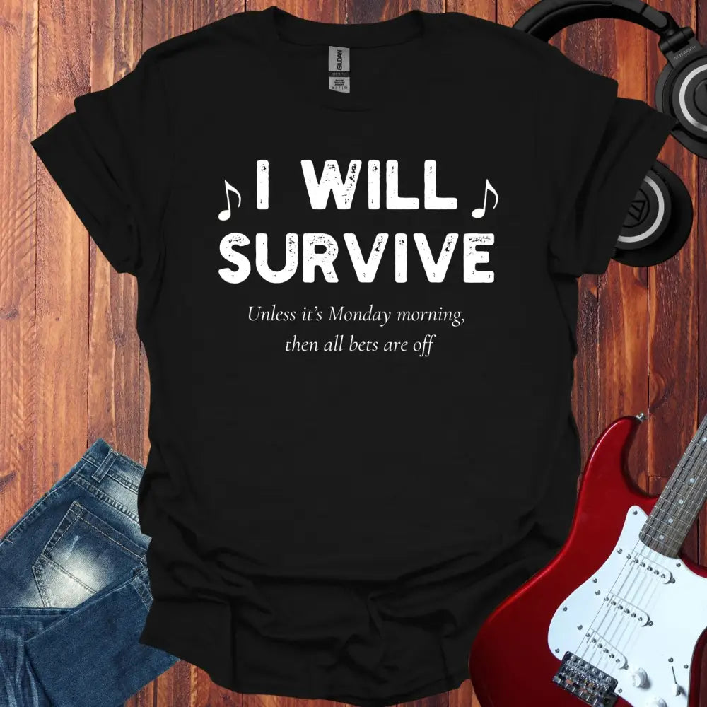 I Will Survive T-shirt Black