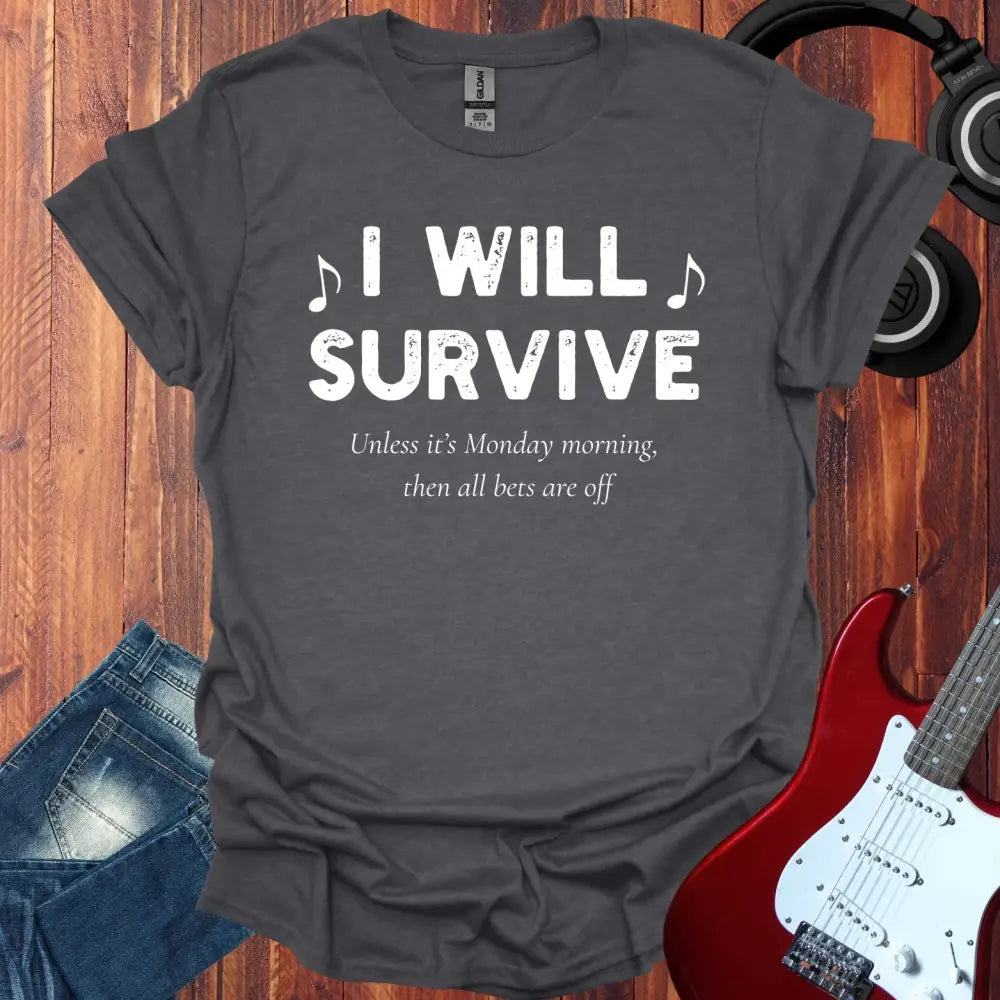 I Will Survive T-shirt Dark Heather Grey