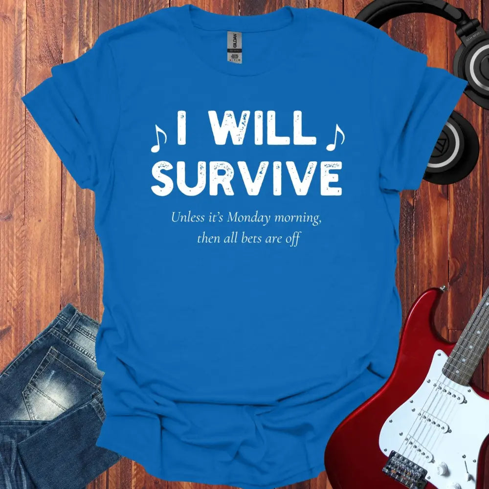I Will Survive T-shirt Royal