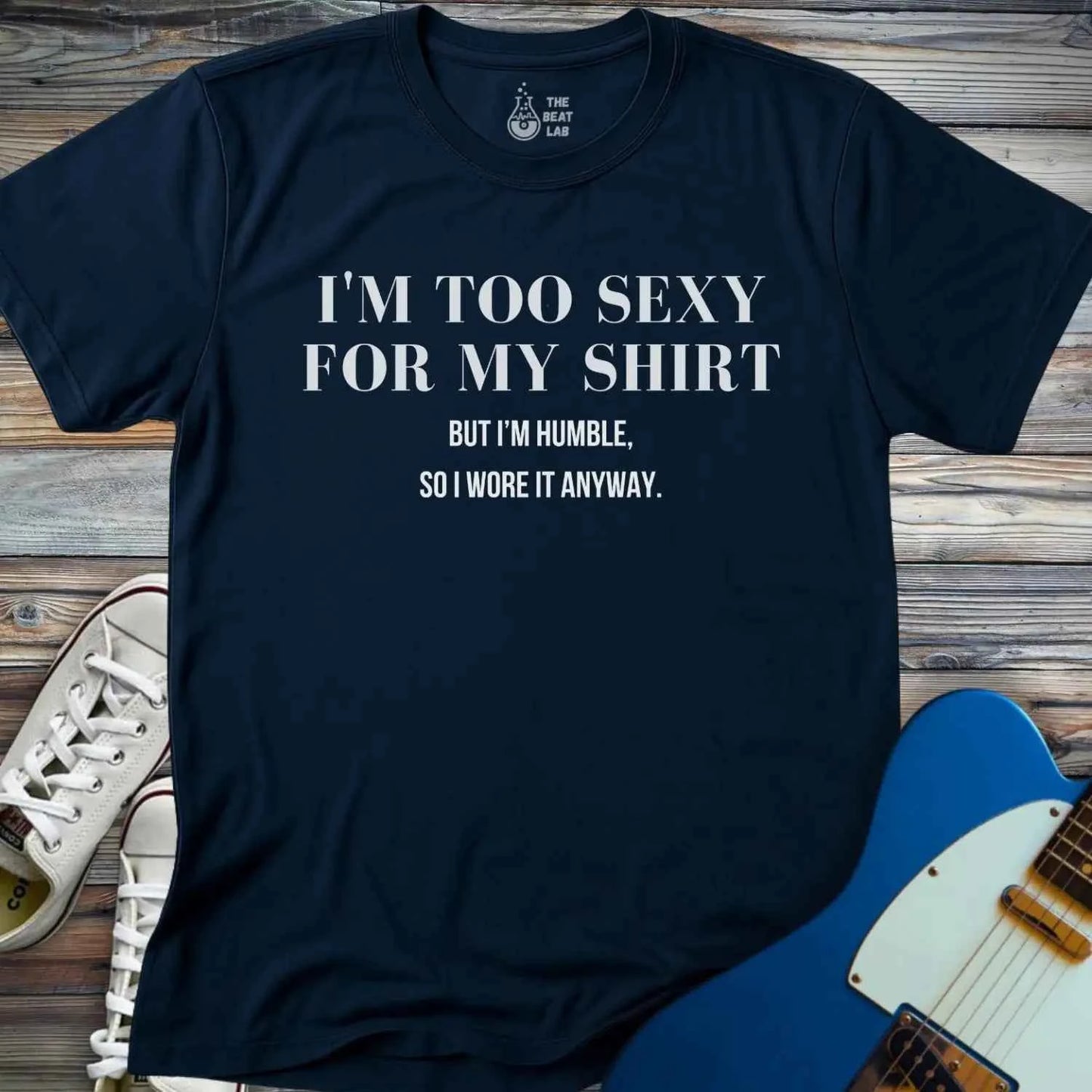 I'm too sexy for my shirt T-shirt