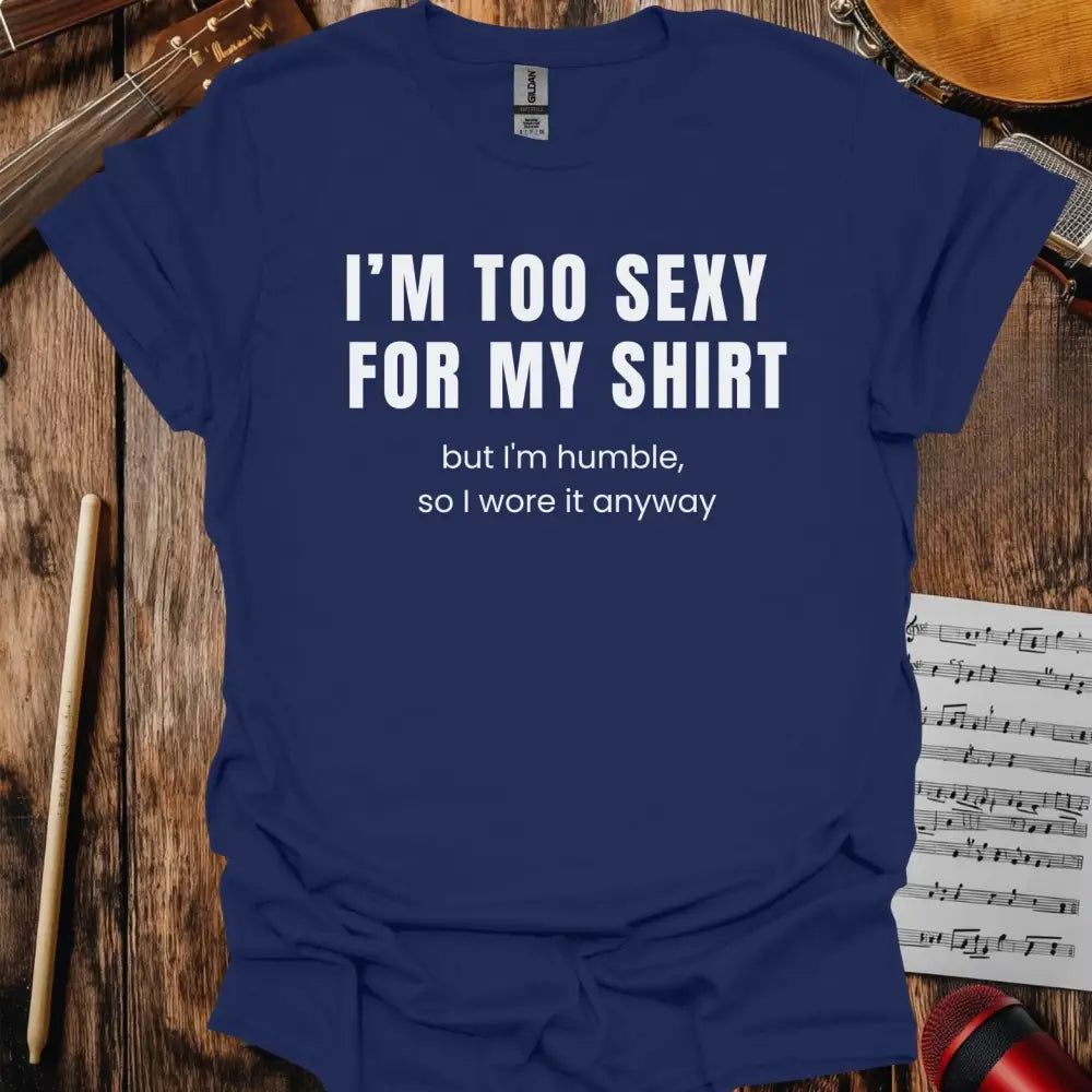 I'm too sexy for my shirt T-shirt Navy