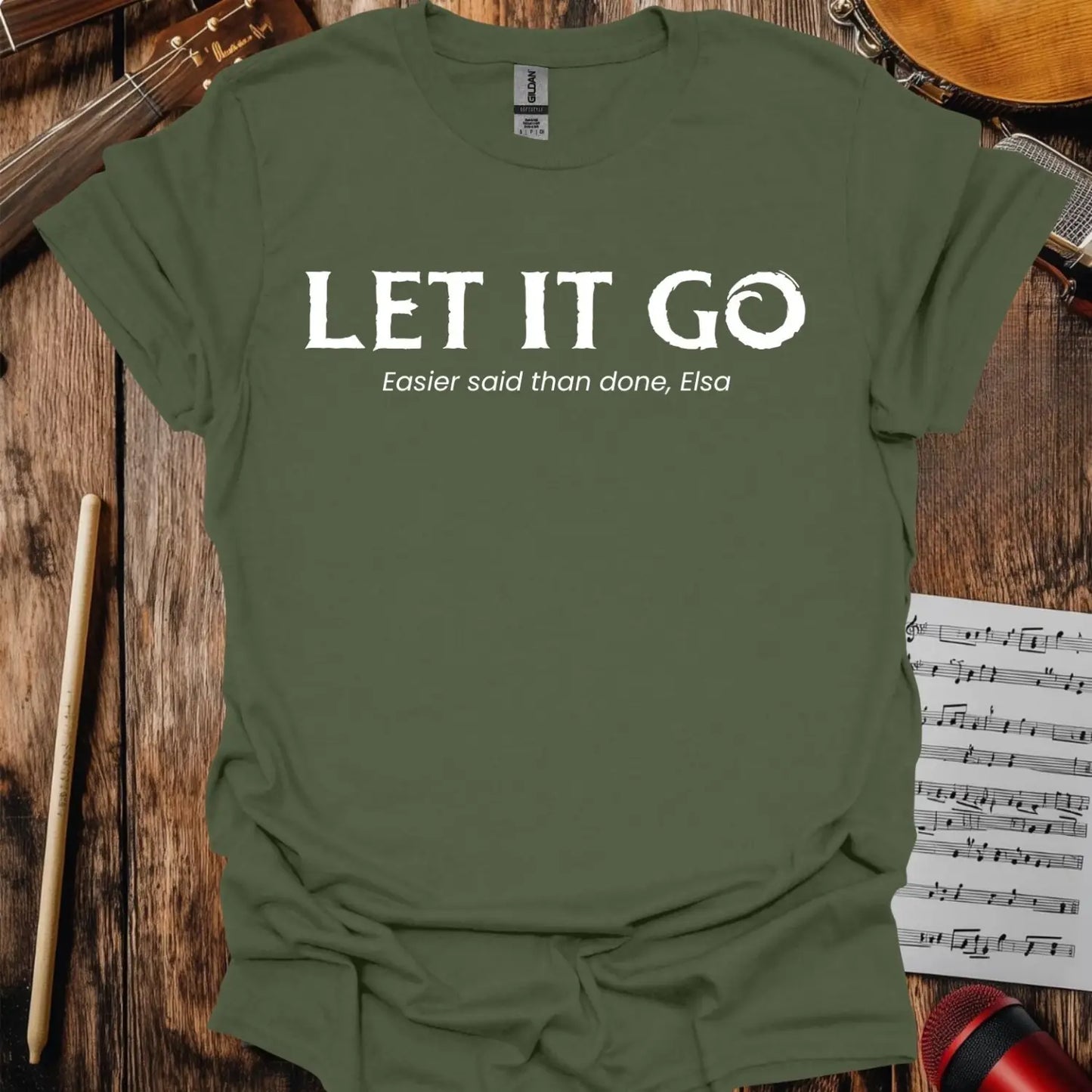 Let It Go T-shirt Military Green