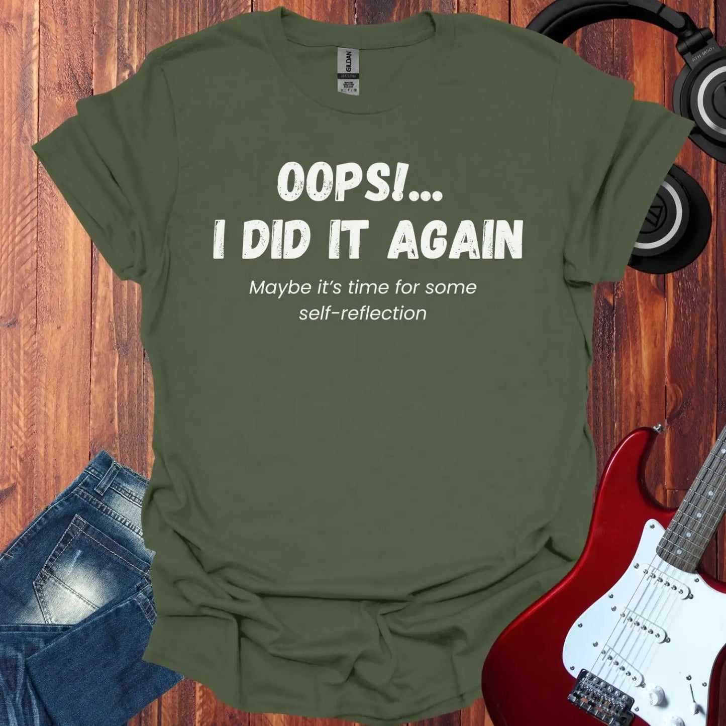 Oops I did It Again T-shirt Military Green