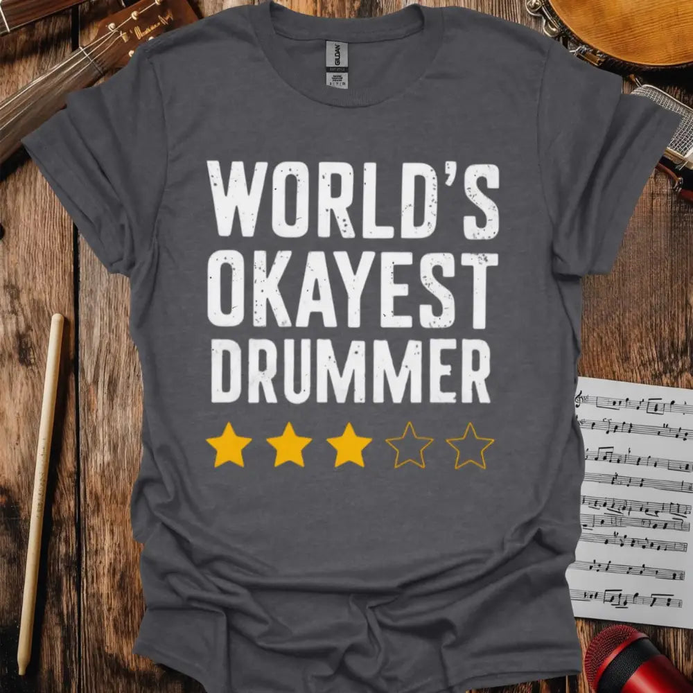 World’s Okayest Drummer T-shirt - S / Dark Heather Grey - T-Shirt