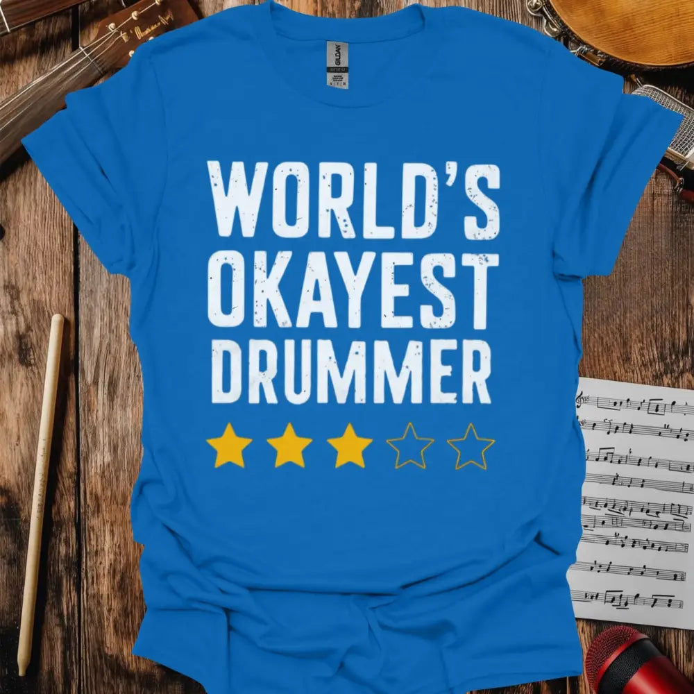 World’s Okayest Drummer T-shirt - S / Royal - T-Shirt