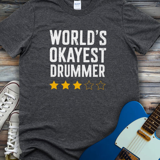 World’s Okayest Drummer T-shirt