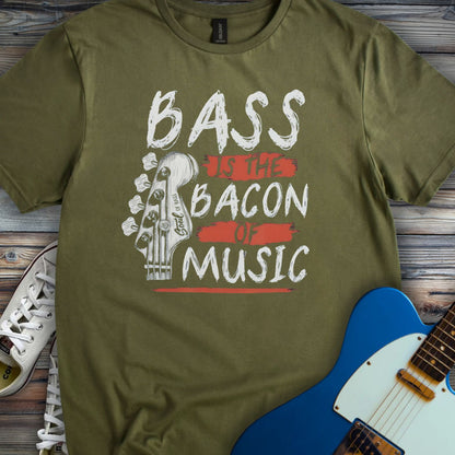 Bass Is The Bacon Of Music T-shirt