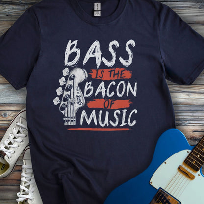 Bass Is The Bacon Of Music T-shirt
