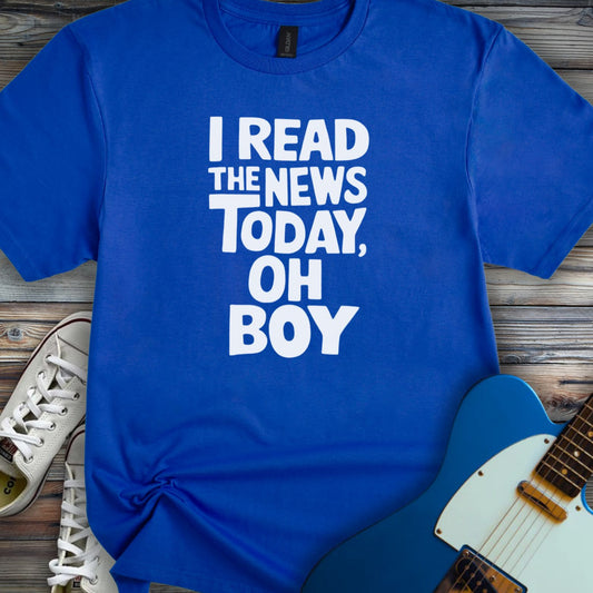 I read the news today T-shirt