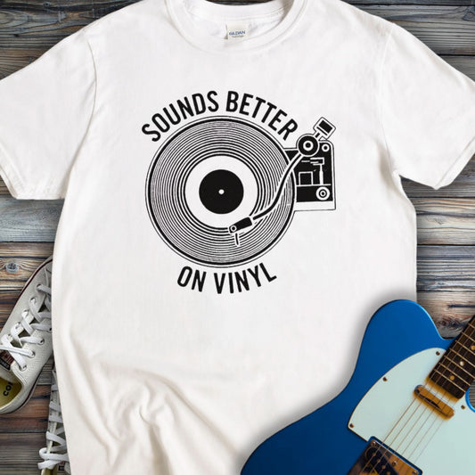 Sounds Better On Vinyl T-shirt