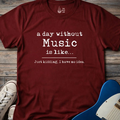 A Day Without Music T-shirt - Maroon / S - T-Shirt