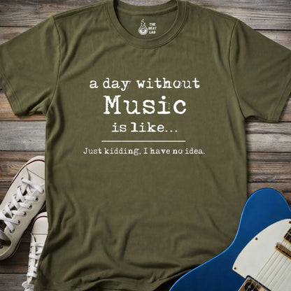 A Day Without Music T-shirt - Military Green / S - T-Shirt
