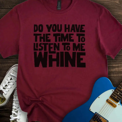 Do You Have The Time T-shirt Maroon