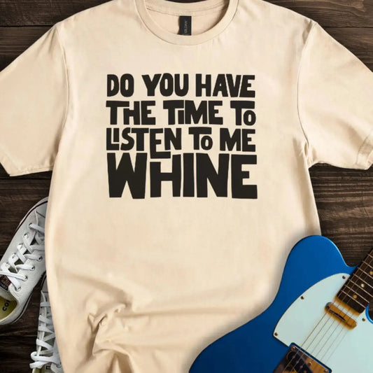 Do You Have The Time T-shirt Sand