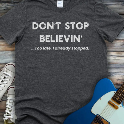 Don’t Stop Believin T-shirt Dark Heather Grey