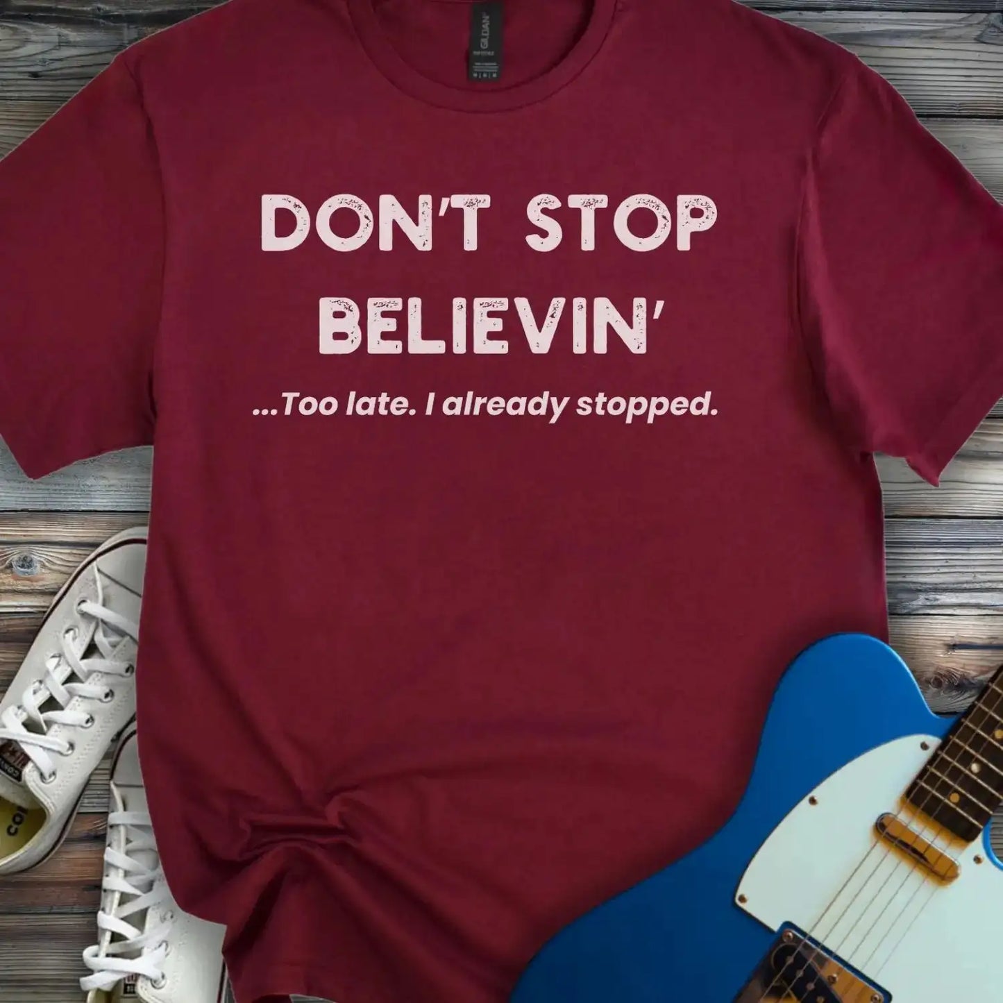 Don’t Stop Believin T-shirt Maroon