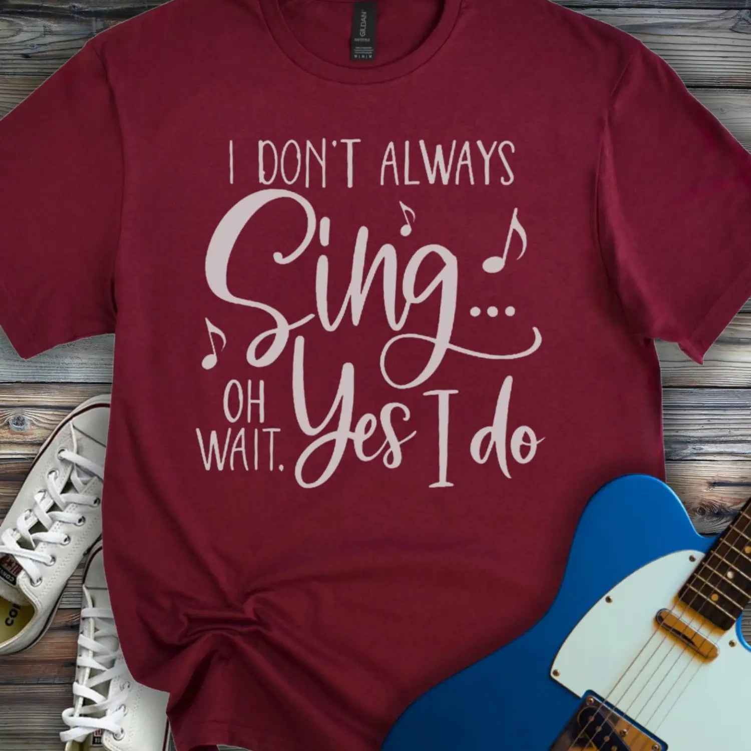 I Don’t Always Sing T-shirt - Maroon / S - T-Shirt