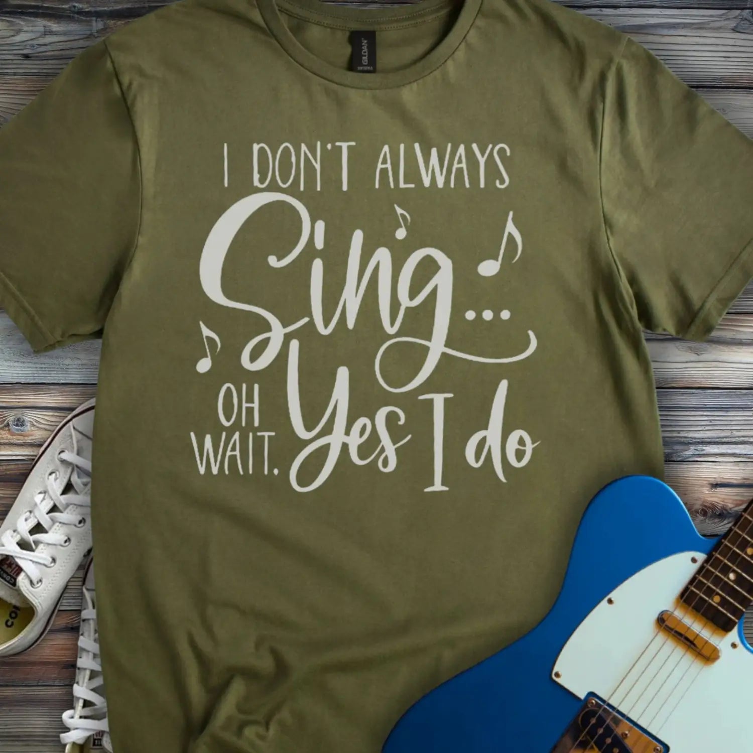 I Don’t Always Sing T-shirt - Military Green / S - T-Shirt