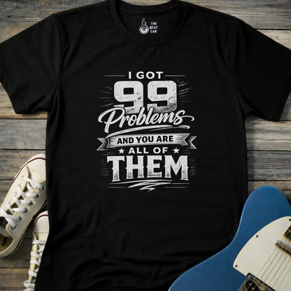 I Got 99 Problems (I) T-shirt - Black / S - T-Shirt