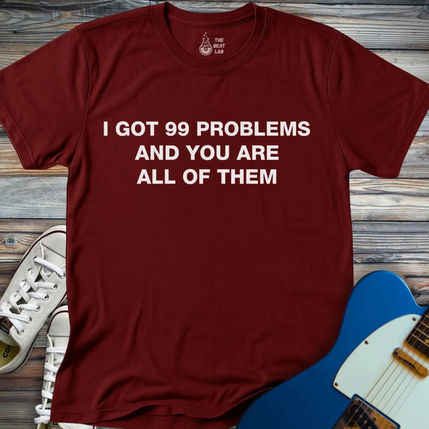 I Got 99 Problems (I) T-shirt - Maroon / S - T-Shirt