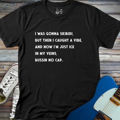 I Was Gonna Skibidi T-shirt - Black / S - T-Shirt