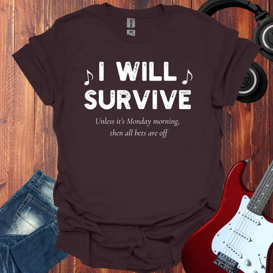 I Will Survive T-shirt Dark Chocolate