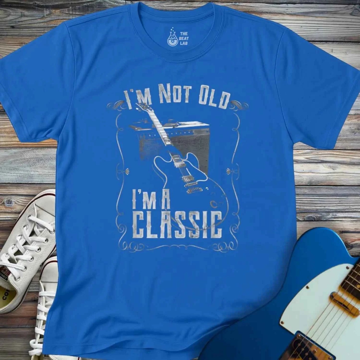 I'm not old I'm a classic T-shirt