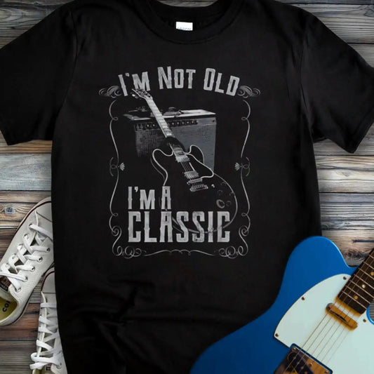 I'm not old I'm a classic T-shirt Black