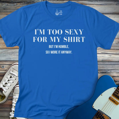 I’m too sexy for my shirt T-shirt - Royal / S - T-Shirt