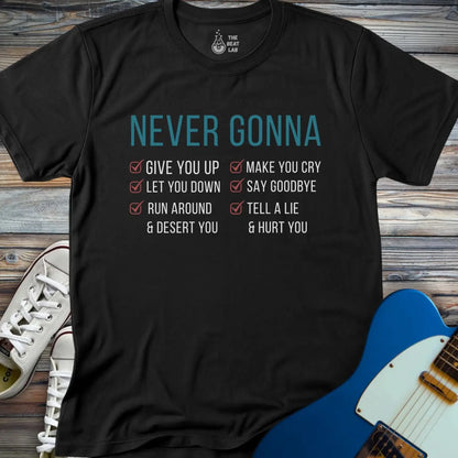Never Gonna T-shirt - Black / S - T-Shirt