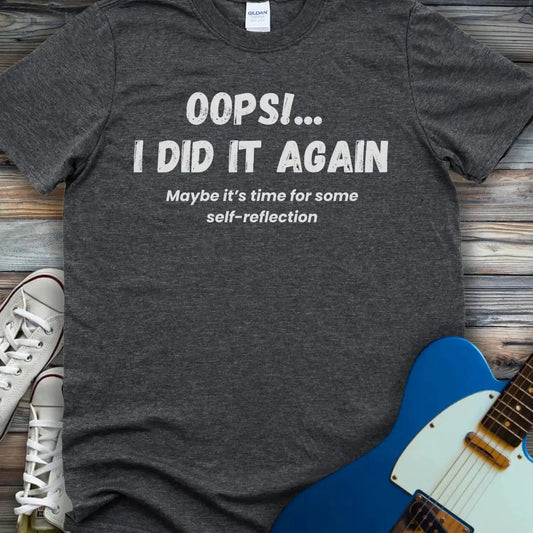Oops I did It Again T-shirt Dark Heather Grey