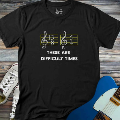 These Are Difficult Times T-shirt