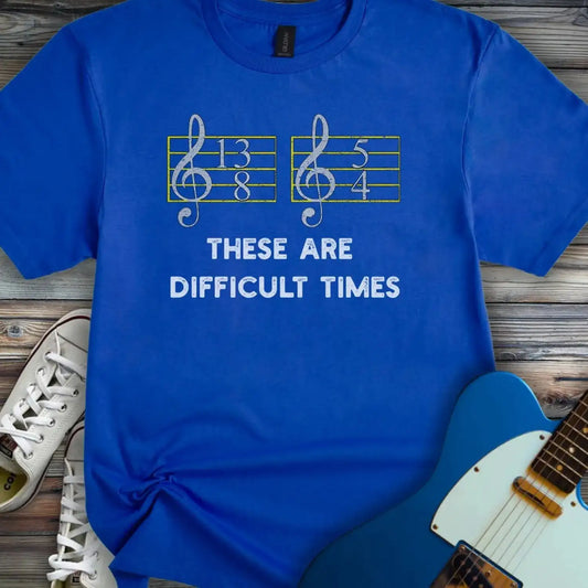 These Are Difficult Times T-shirt Royal