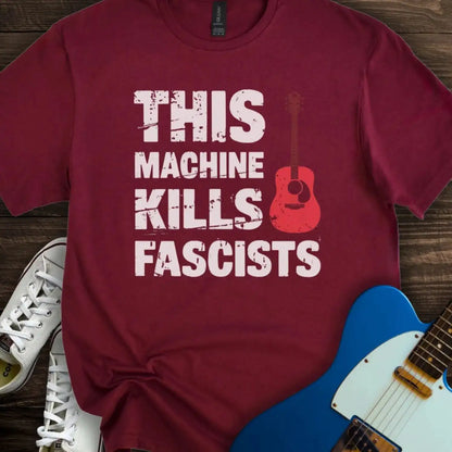 This Machine Kills Fascists T-shirt Maroon