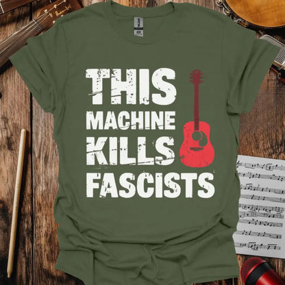 This Machine Kills Fascists T-shirt - S / Military Green - T-Shirt