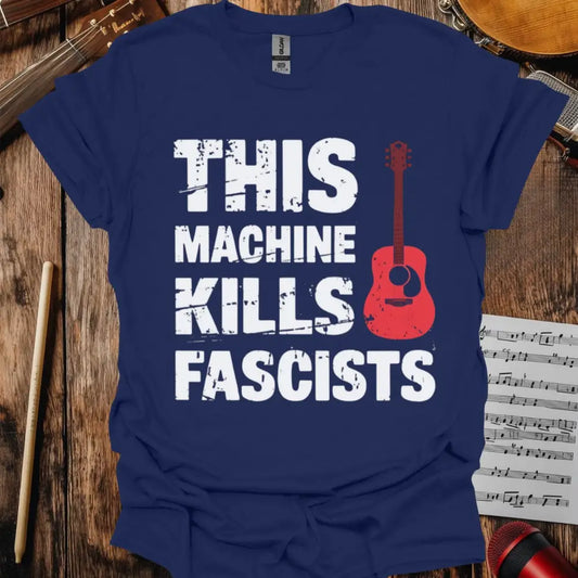 This Machine Kills Fascists T-shirt - S / Navy - T-Shirt