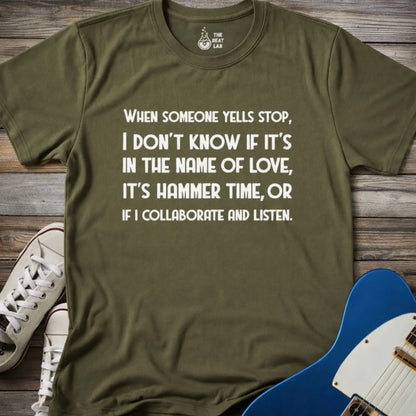 When Someone Yells Stop T-shirt - Military Green / S - T-Shirt