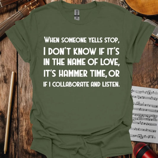 When Someone Yells Stop T-shirt - S / Military Green - T-Shirt